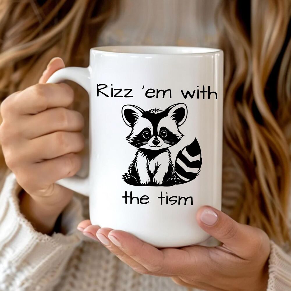 Rizz Em With The Tism Mug, Funny Raccoon Coffee Mug, Neurodivergent Meme Cup